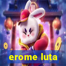 erome luta